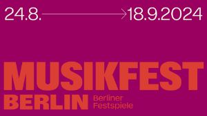 Schriftzug Musikfest Berlin 24.8. bis 18.9.2024