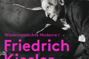 Exhibition poster “Rediscovered Modern I. Friedrich Kiesler: Architect, Artist, Visionary”. Photo: Adelaide de Menil © Friedrich Kiesler Foundation. Poster design Scholz & Volkmer