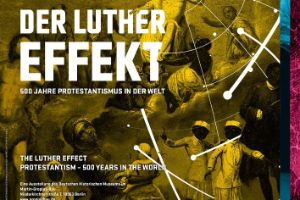 Poster “The Luther Effect. Protestantism – 500 Years in the World”